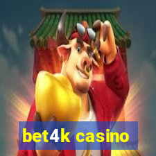 bet4k casino